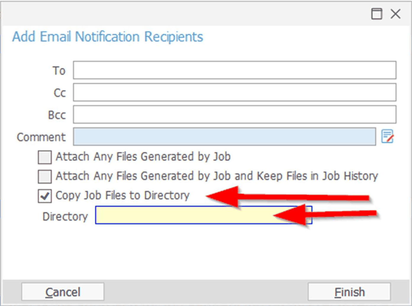 The Add Email Notification Recipients dialog, with Copy Job Files to Directory checked and the Directory field highlighted